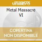 Metal Massacre VI cd