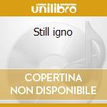 Still igno cd