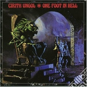 Cirith Ungol - One Foot In Hell cd musicale di Ungol Cirith