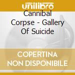 Cannibal Corpse - Gallery Of Suicide cd