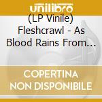 (LP Vinile) Fleshcrawl - As Blood Rains From The Sky vinile