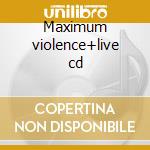Maximum violence+live cd cd musicale di Six feet under
