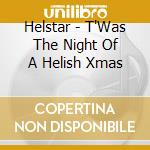 Helstar - T'Was The Night Of A Helish Xmas cd