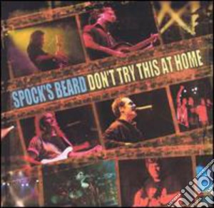 Spock'S Beard - Don'T Try This At Home: Live cd musicale di Spock'S Beard