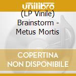(LP Vinile) Brainstorm - Metus Mortis lp vinile di Brainstorm