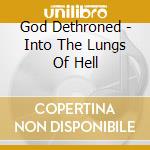 God Dethroned - Into The Lungs Of Hell cd musicale di God Dethroned