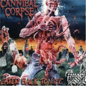 Cannibal Corpse - Eaten Back To Life cd musicale di Corpse Cannibal