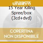 15 Year Killing Spree/box (3cd+dvd) cd