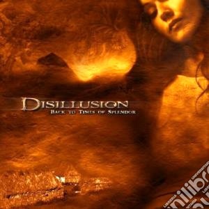 Disillusion - Back To Times Of Splendor cd musicale di DISILLUSION