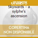 Skywards - a sylphe's ascension cd