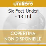 Six Feet Under - 13 Ltd cd