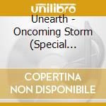 Unearth - Oncoming Storm (Special Edition) cd musicale di Unearth