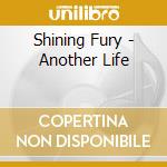 Shining Fury - Another Life cd