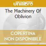 The Machinery Of Oblivion cd musicale di The Arcane order