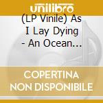 (LP Vinile) As I Lay Dying - An Ocean Between Us vinile