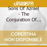 Sons Of Azrael - The Conjuration Of Vengeance cd