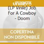 (LP Vinile) Job For A Cowboy - Doom vinile