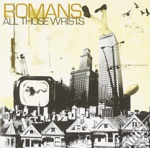 Romans - All Those Wrists cd musicale di Romans