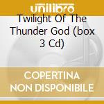 Twilight Of The Thunder God (box 3 Cd) cd