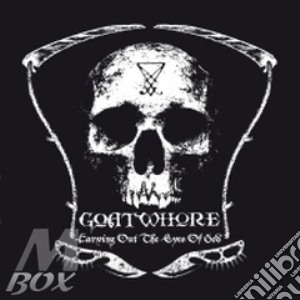 Goatwhore - Carving Out The Eyes Of God cd musicale di GOATWHORE