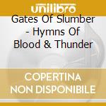 Gates Of Slumber - Hymns Of Blood & Thunder