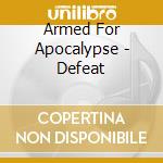 Armed For Apocalypse - Defeat cd
