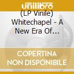 (LP Vinile) Whitechapel - A New Era Of Corruption vinile