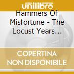 Hammers Of Misfortune - The Locust Years (reissue) cd