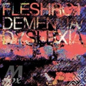 Fleshwrought - Dementia/dyslexia cd musicale di FLESHWROUGHT