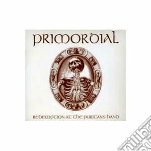 Primordial - Redemption At The Puritans Hand cd musicale di PRIMORDIAL