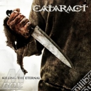 Cataract - Killing The Eternal cd musicale di CATARACT