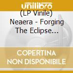 (LP Vinile) Neaera - Forging The Eclipse (White Vinyl) vinile