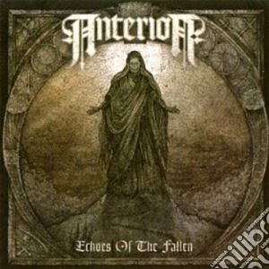 Anterior - Echoes Of The Fallen cd musicale di Anterior