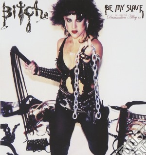 Bitch - Be My Slave (2 Cd) cd musicale di Bitch