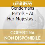 Gentlemans Pistols - At Her Majestys Pleasure