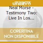Neal Morse - Testimony Two: Live In Los Angeles cd