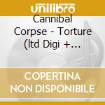 Cannibal Corpse - Torture (ltd Digi + Bonus Tracks) cd