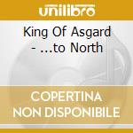 King Of Asgard - ...to North cd
