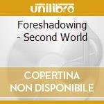 Foreshadowing - Second World cd musicale di Foreshadowing
