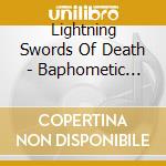 Lightning Swords Of Death - Baphometic Chaosium cd musicale di Lightning Swords Of Death