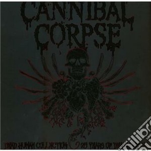 Dead human collection cd musicale di Cannibal Corpse
