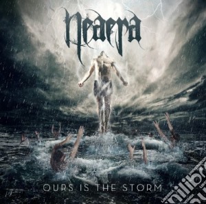 Neaera - Ours Is The Storm cd musicale di Neaera