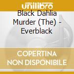 Black Dahlia Murder (The) - Everblack cd musicale di Black Dahlia Murder