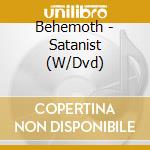 Behemoth - Satanist (W/Dvd) cd