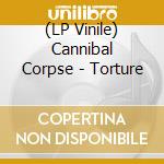 (LP Vinile) Cannibal Corpse - Torture vinile