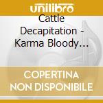Cattle Decapitation - Karma Bloody Karma cd