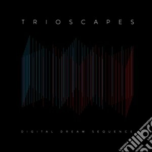 Trioscapes - Digital Dream Sequence cd musicale di Trioscapes