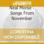 Neal Morse - Songs From November cd musicale di Neal Morse