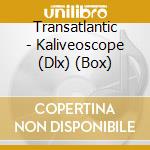 Transatlantic - Kaliveoscope (Dlx) (Box) cd musicale di Transatlantic