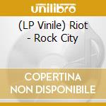 (LP Vinile) Riot - Rock City lp vinile di Riot